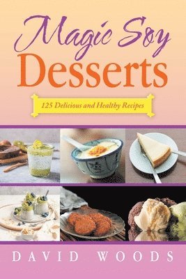 David Woods - Magic Soy Desserts, Häftad