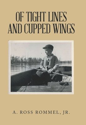 bokomslag Of Tight Lines and Cupped Wings