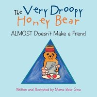 bokomslag VERY DROOPY HONEY BEAR Almost Doesn't Make a Friend