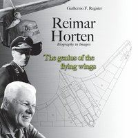 bokomslag Reimar Horten Biography in Images: The Genius of the Flying Wings