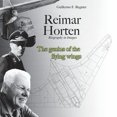 bokomslag Reimar Horten Biography in Images: The Genius of the Flying Wings