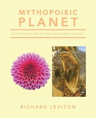 Richard Leviton - Mythopoieic Planet, Häftad