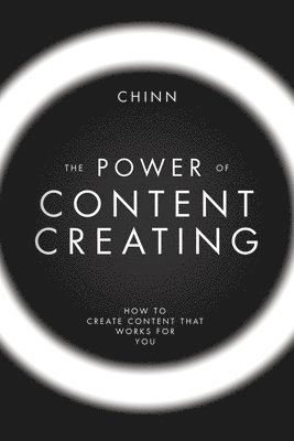 Chinn - Power of Content Creating, Häftad