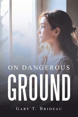 Gary T Brideau, Gary T. Brideau - On Dangerous ground, Häftad