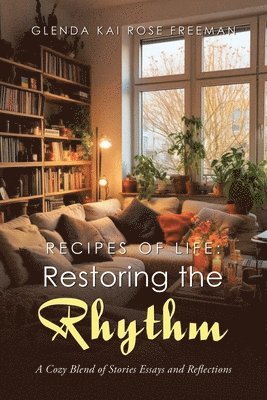 Glenda Kai Rose Freeman - Recipes of Life, Häftad