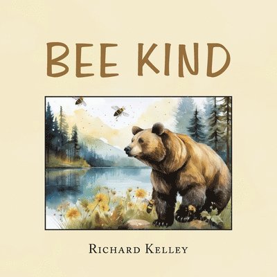 Richard Kelley - Bee Kind, Häftad