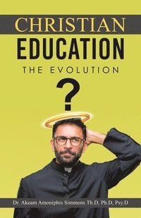 bokomslag Christian Education: The Evolution