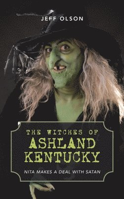 Jeff Olson - Witches of Ashland Kentucky, Inbunden