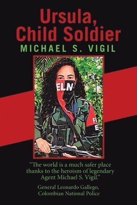 Michael S Vigil, Michael S. Vigil - Ursula, Child Soldier, Häftad