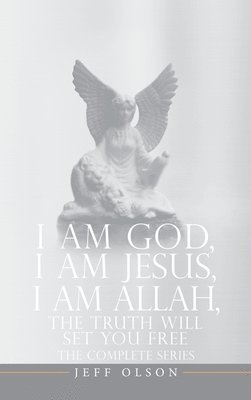 bokomslag I AM God, I AM Jesus, I Am Allah, The Truth Will Set You Free