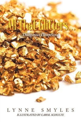 Lynne Smyles - All That Glitters...: Dangerous Deceptions, Häftad