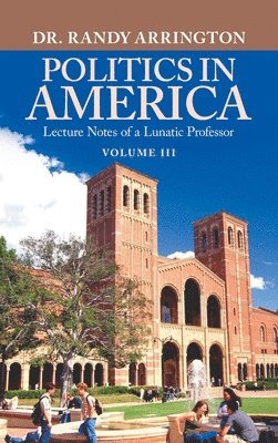 Randy Arrington, Dr. Randy Arrington - Politics in America, Inbunden