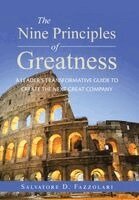 The Nine Principles of Greatness: A Leader's Transformative Guide to Create the Next Great Company