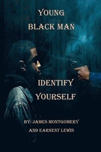 bokomslag Young Black Man, Identify Yourself