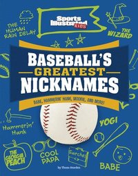 bokomslag Baseball's Greatest Nicknames: Babe, Hammerin' Hank, Mookie, and More!
