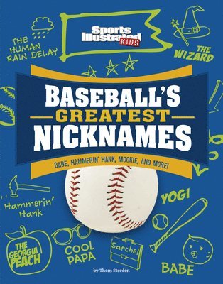 bokomslag Baseball's Greatest Nicknames: Babe, Hammerin' Hank, Mookie, and More!