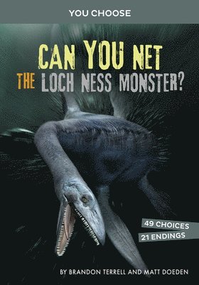 Brandon Terrell, Matt Doeden - Can You Net the Loch Ness Monster?: An Interactive Monster Hunt, Inbunden