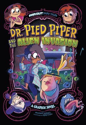 Brandon Terrell - Dr. Pied Piper and the Alien Invasion: A Graphic Novel, Inbunden