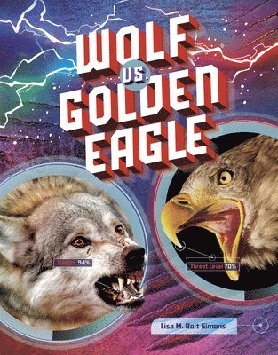 Lisa M. Bolt Simons - Wolf vs. Golden Eagle, Inbunden