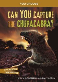 bokomslag Can You Capture the Chupacabra?: An Interactive Monster Hunt