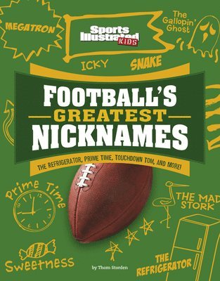 bokomslag Football's Greatest Nicknames: The Refrigerator, Prime Time, Touchdown Tom, and More!