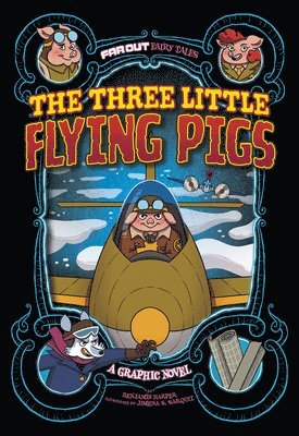 Benjamin Harper - The Three Little Flying Pigs: A Graphic Novel, Häftad