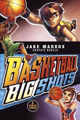 Jake Maddox - Basketball Big Shots, Häftad