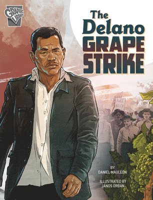 Daniel Montgomery Cole Mauleón - The Delano Grape Strike, Inbunden