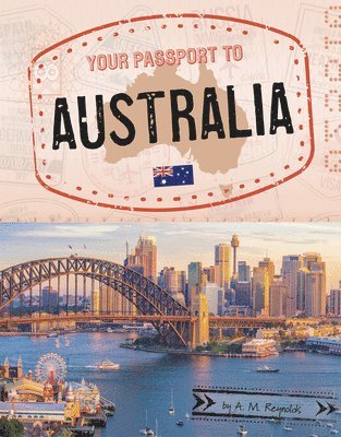 A. M. Reynolds, A M Reynolds - Your Passport to Australia, Inbunden