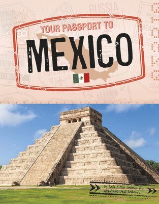 Isela Xitlali Gómez, Anaïs Deal-Márquez - Your Passport to Mexico, Inbunden