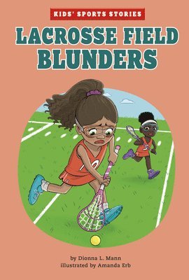 Dionna L. Mann - Lacrosse Field Blunders, Inbunden