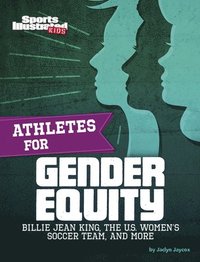 bokomslag Athletes for Gender Equity: Billie Jean King, the U.S. Women's Soccer Team, and More
