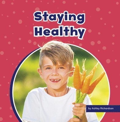 Ashley Richardson - Staying Healthy, Inbunden