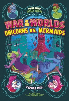 Benjamin Harper - War of the Worlds Unicorns vs. Mermaids, Inbunden
