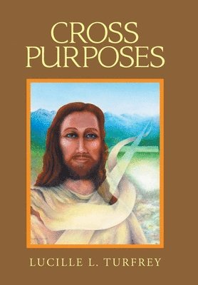 Lucille L Turfrey - Cross Purposes, Inbunden