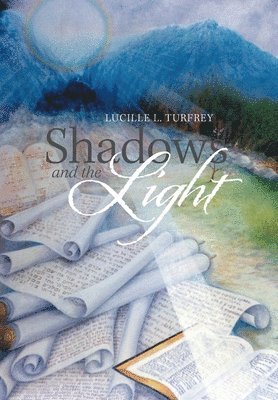 Lucille L Turfrey - Shadows and the Light, Inbunden