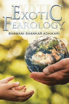 Bhawani Shankar Adhikari - Exotic Fearology, Häftad