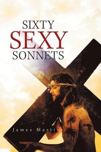 bokomslag Sixty Sexy Sonnets