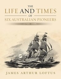 bokomslag The Life and Times of Six Australian Pioneers