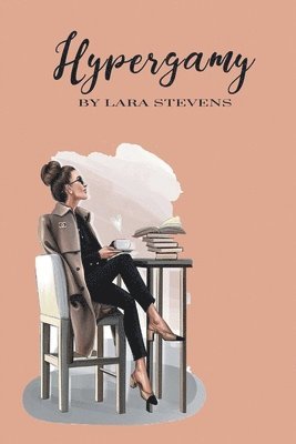 Lara Stevens - Hypergamy, Häftad