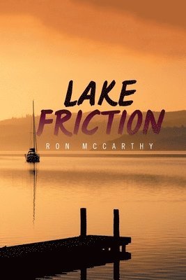 Ron McCarthy - Lake Friction, Häftad. Tillgänglighet: Lägg i varukorg