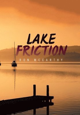 Ron McCarthy - Lake Friction, Inbunden. Tillgänglighet: Lägg i varukorg