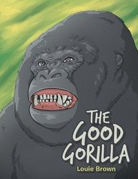 bokomslag The Good Gorilla