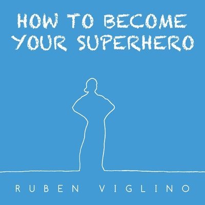 How to Become Your Superhero 1