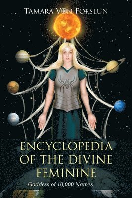 Encyclopedia of the Divine Feminine 1