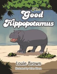 bokomslag The Good Hippopotamus