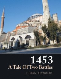 bokomslag 1453 a Tale of Two Battles
