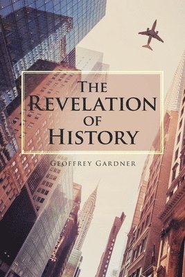 Geoffrey Gardner - Revelation of History, Häftad