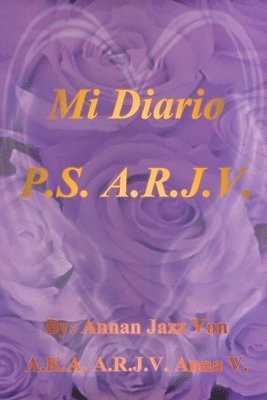 Mi Diario P.S. A.R.J.V. 1