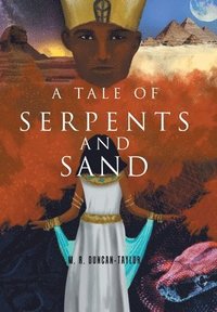 bokomslag A Tale of Serpents and Sand